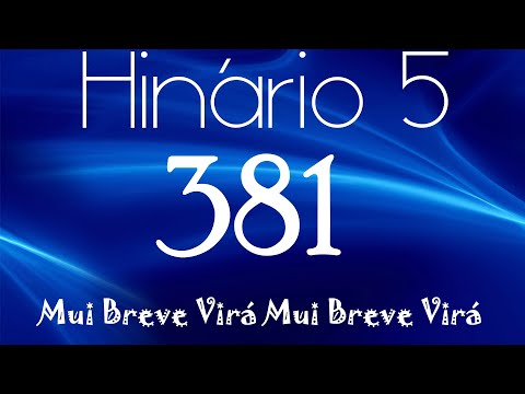 HINO 381 CCB - Mui Breve Virá Mui Breve Virá - HINÁRIO 5 COM LETRAS
