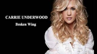 Carrie Underwood - Broken Wing