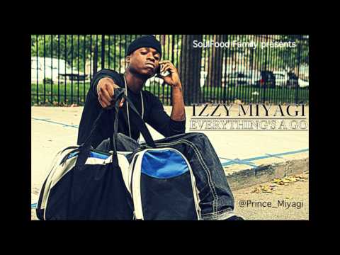 Izzy Miyagi - Everythings a Go