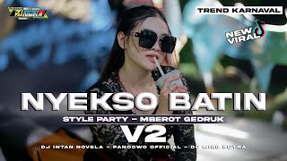 Download lagu DJ NYEKSO BATIN V2 X MBEROT - STYLE PARTY KARNAVAL FULL NULUP MIDLE BALAP BASS NGUK BLAYER mp3