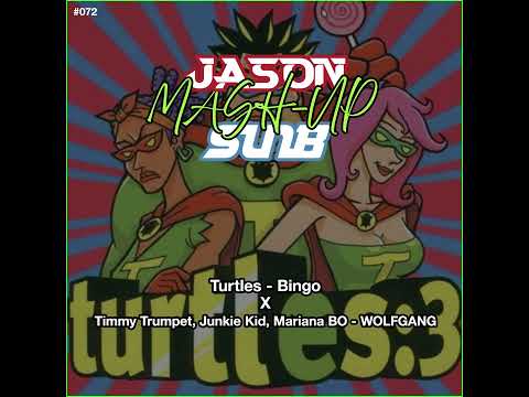Turtles - Bingo vs Timmy Trumpet, Junkie Kid, Mariana BO - WOLFGANG (JASON & SunB MashUp)