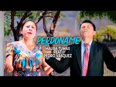 Con El Corazon En La Mano - Perdoname | Maura Tumax feat Pedro Vasquez | Musica Cristiana