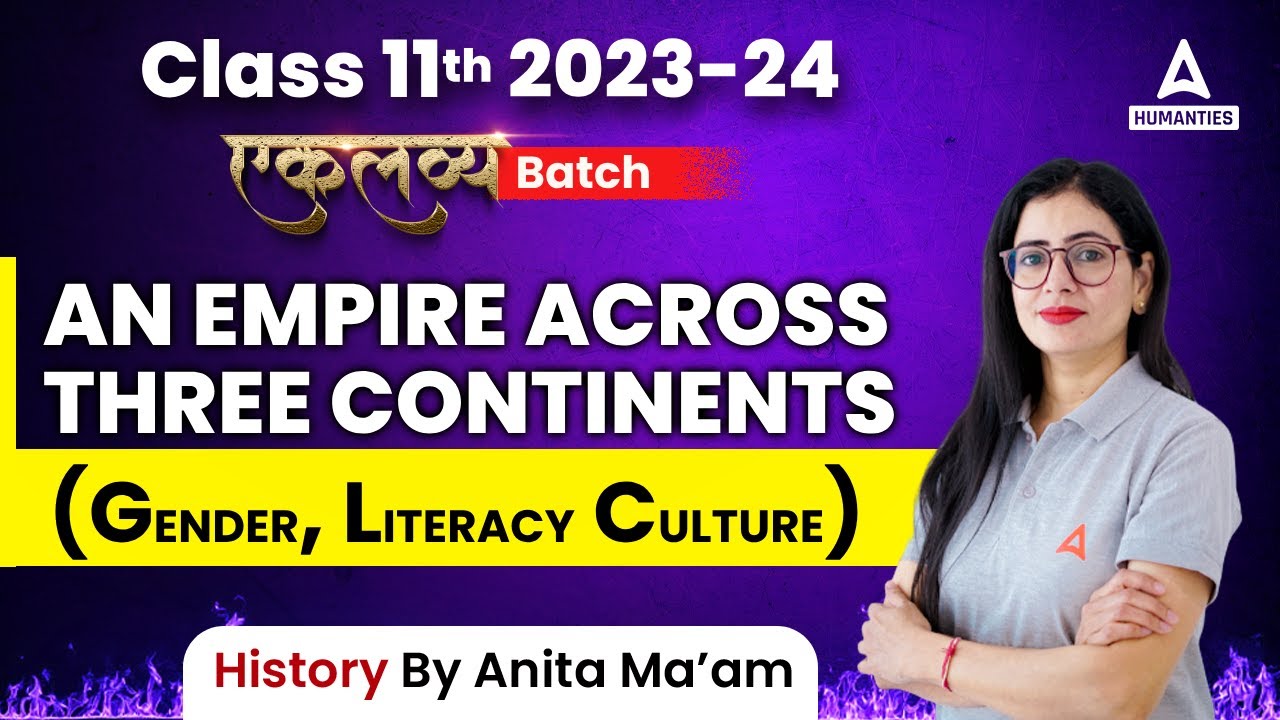 An Empire Across Three Continents (Gender, Literacy Culture)  | Class 11 History Chapter 2