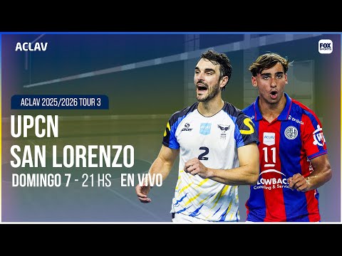 EN VIVO 🔴 UPCN SAN JUAN CLUB vs SAN LORENZO || VÓLEY ACLAV TOUR 3