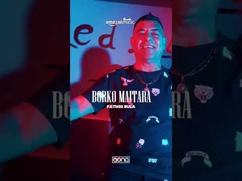 Fatmir Sula - Borko Maitara