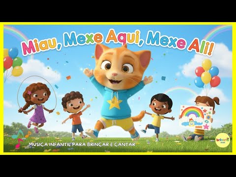 Miau, Mexe Aqui, Mexe Ali! 🐱🎶 | Música Infantil Divertida e Educativa | Brincria Kids Oficial