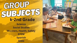 Homeschool Group Subjects Kindergarten- 2nd grade-