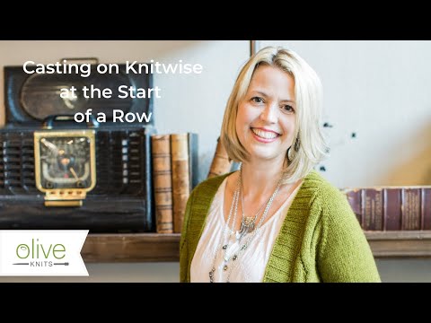 Casting on Stitches Knitwise at the Start of a Row with Olive Knits
