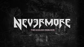 NEVERMORE - This Godless Endeavor (LYRIC VIDEO)