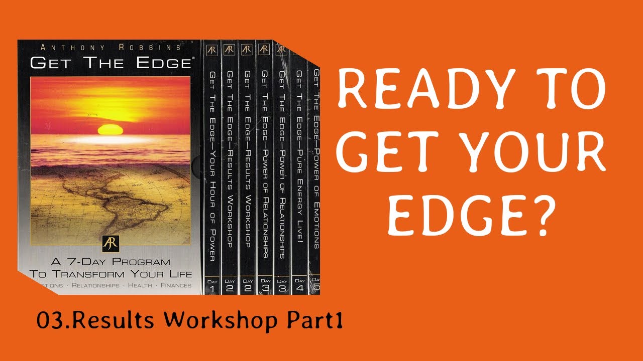 Results Workshop Part1 - Get The Edge by Anthony Robbins