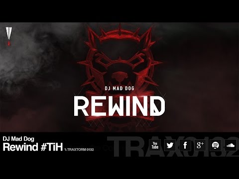 DJ Mad Dog - Rewind #TiH (Traxtorm Records - TRAX 0132)