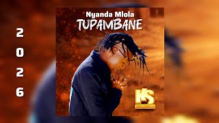 Nyanda Mlola  Tupambane  Official Audio 2026