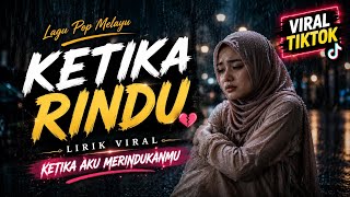 Download lagu LAGU KETIKA AKU MERINDUKANMU == KETIKA RINDU == LAGU POP MELAYU YANG VIRAL DI TIKTOK mp3 Download lagu LAGU KETIKA AKU MERINDUKANMU == KETIKA RINDU == LAGU POP MELAYU YANG VIRAL DI TIKTOK mp3