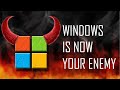 Windows Is No Longer A Tool It S A Weapon Being Used Against You