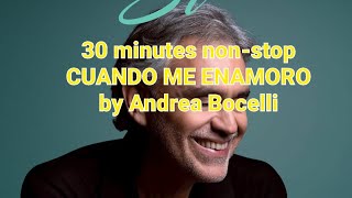 CUANDO ME ENAMORO by Andrea Bocelli Non-stop 30 minutes