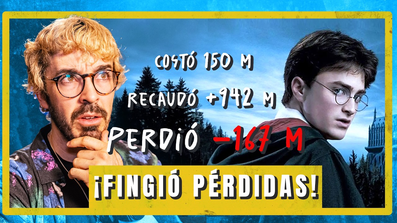 ¿QUÉ ES EL HOLLYWOOD ACCOUNTING Y POR QUÉ HARRY POTTER PERDIÓ DINERO?