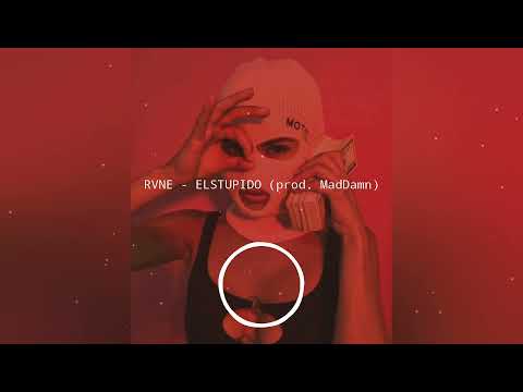 RVNE - ELSTUPIDO (prod. MadDamn)