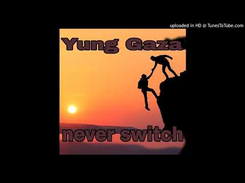 Yung Gaza-Never Switch