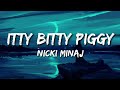 Nicki Minaj Itty Bitty Piggy Dj Holiday Lyrics