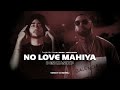 No Love Mahiya Desi Mashup | Punjabi Mix Vibes | Shubh | Imran Khan | Latest Punjabi Songs 2022