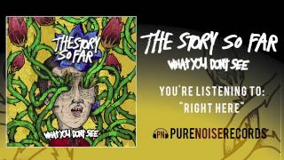 The Story So Far &quot;Right Here&quot;