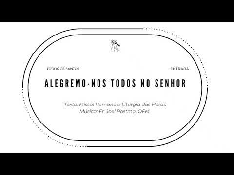 ALEGREMO-NOS TODOS NO SENHOR ( Frei Joel Postma) - CATÓLICA