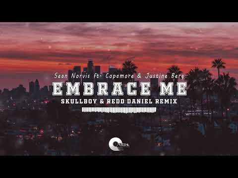 Sean Norvis feat. Copamore & Justine Berg - Embrace Me (SkullBoy & Redd Daniel Remix)