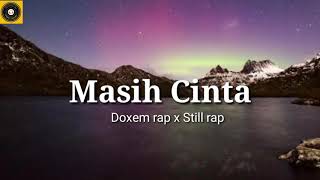 Download lagu Masih Cinta - doxem rap x still rap mp3 Download lagu Masih Cinta - doxem rap x still rap mp3