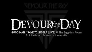 Devour The Day - Good Man / Save Yourself @ The Egyptian Room / Old National Centre Indianapolis