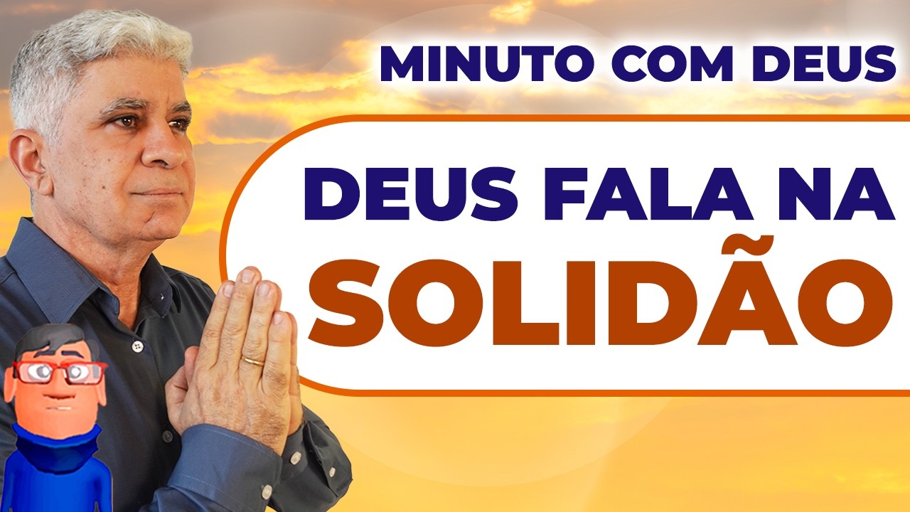 O QUE DEUS TE ENSINA NA SOLIDÃO 