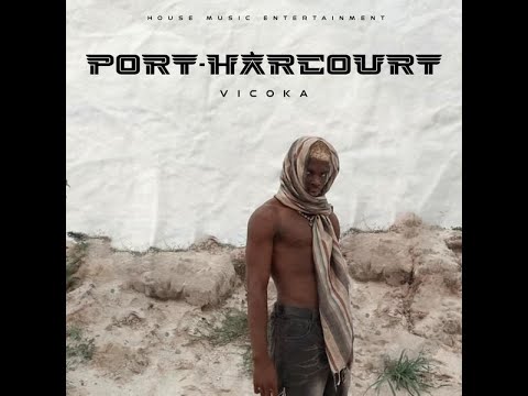 Vicoka &ndash; Port Harcourt (Official Lyric Video)