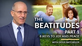 "The Beatitudes - 8 Keys To Joy and Peace, Part 1" with Doug Batchelor (Amazing Facts)