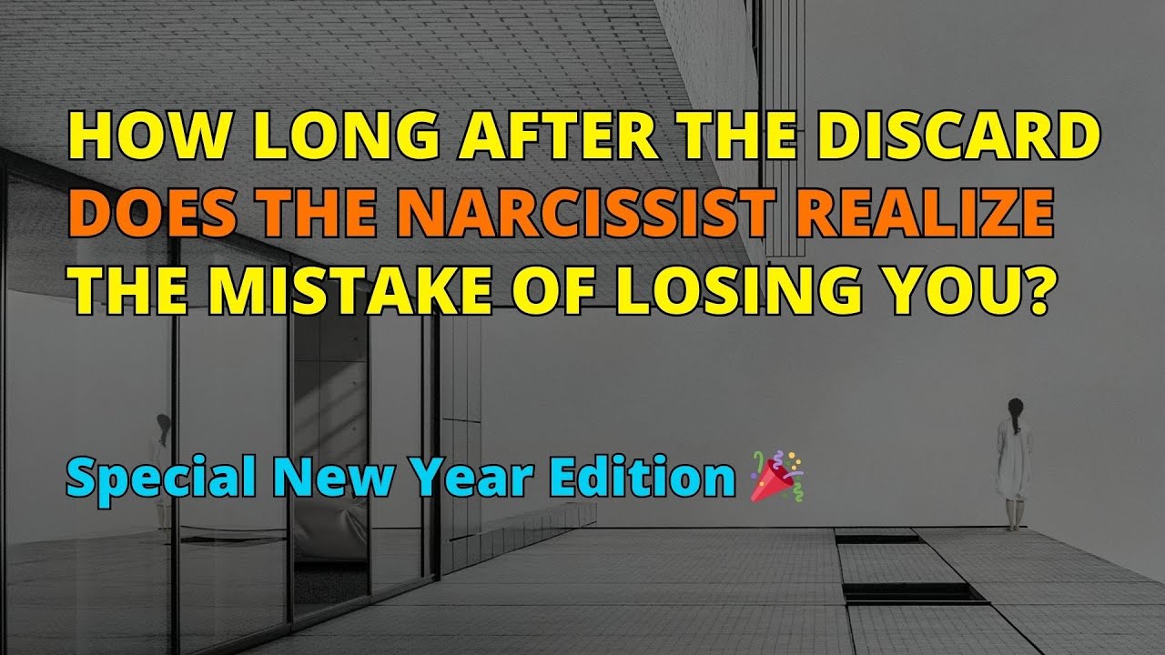🔴How Long After the Discard Does the Narcissist Realize the Mistake of Losing You? | Narcissism |NPD