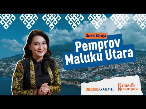 Survei Litbang Kompas: Kinerja Pemprov Maluku Utara | KILAS NUSANTARA