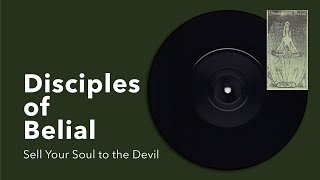 Disciples of Belial: Sell Your Soul to the Devil [from: Songs of Praise, Praxis 7, 1994]