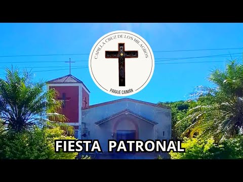 FIESTA PATRONAL - Capilla Cruz de los Milagros - El Caimán