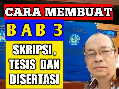 CARA MEMBUAT BAB 3 SKRIPSI, TESIS, DAN DISERTASI