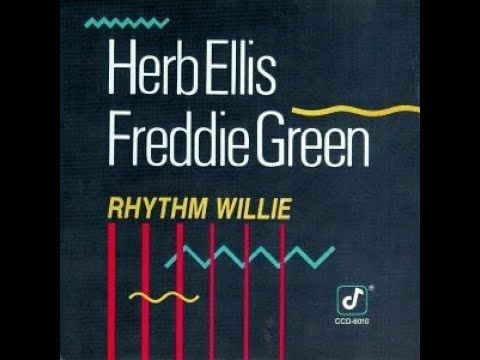 Herb Ellis And Freddie Green ‎– Rhythm Willie ( Full Album )