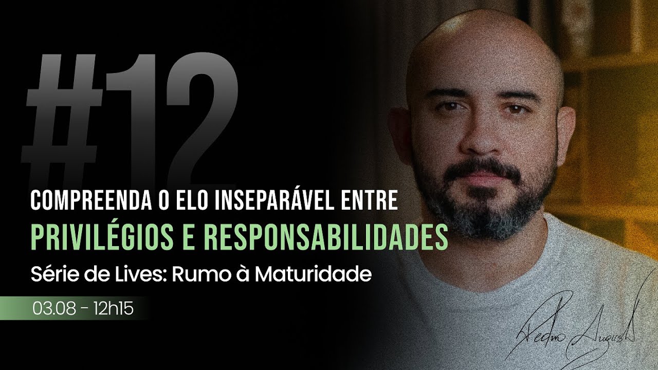 #12 Reconheça o Elo Inseparável entre Privilégios e Responsabilidades