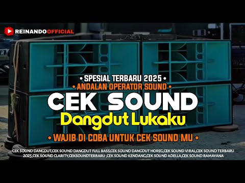 CEK SOUND DANGDUT LUKAKU WAJIB DI COBA DI SOUND SYSTEM ANDA TERBARU 2025