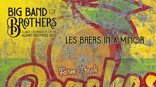 Big Band Of Brothers - &quot;Les Brers In A Minor&quot; [Audio Only]