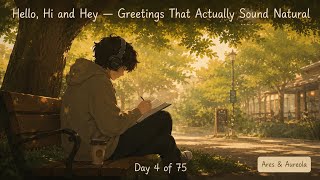Download lagu Hello, Hi, dan Hey — Sapaan yang Terdengar Alami | Hari ke-4 dari 75 | Ares & Aureola mp3 Download lagu Hello, Hi, dan Hey — Sapaan yang Terdengar Alami | Hari ke-4 dari 75 | Ares & Aureola mp3