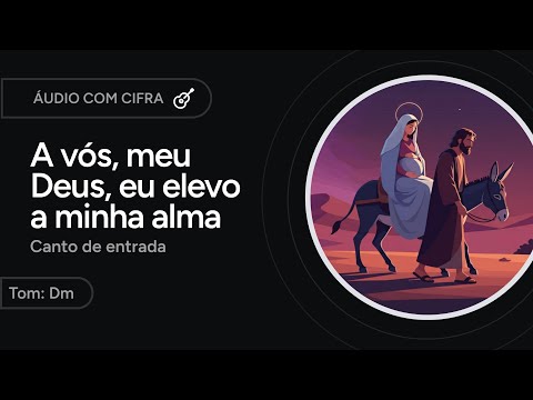 A Vós Meu Deus Elevo A Minha Alma - Músicas…