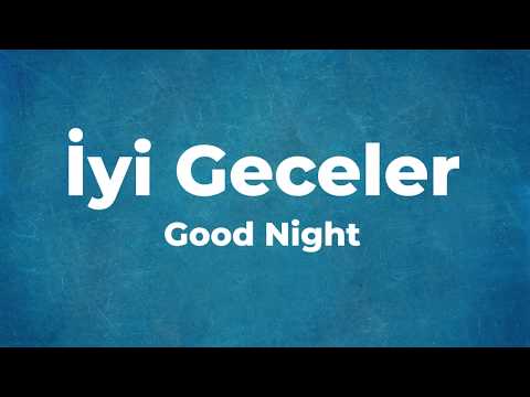 How to Pronounce İyi Geceler ( Good Night in Turkish)