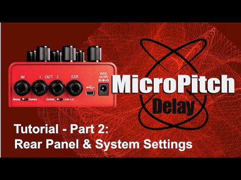 Eventide MicroPitch Delay Pedal Tutorial - Part 2: Rear Panel & System Settings