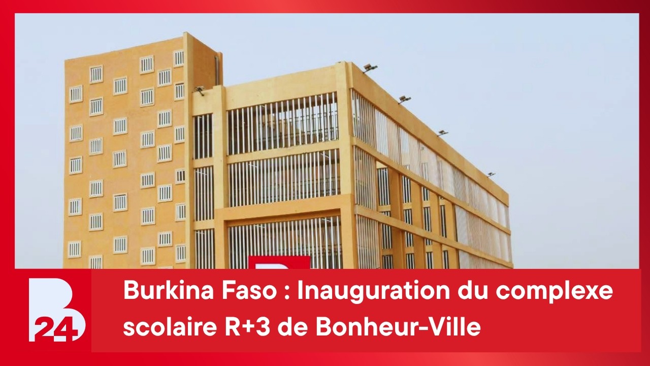 Burkina Faso : Inauguration du complexe scolaire R+3 de Bonheur-Ville