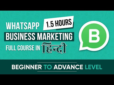 WhatsApp Business Full Course in Hindi | WhatsApp Marketing Course Tutorial for Beginners WhatsApp
