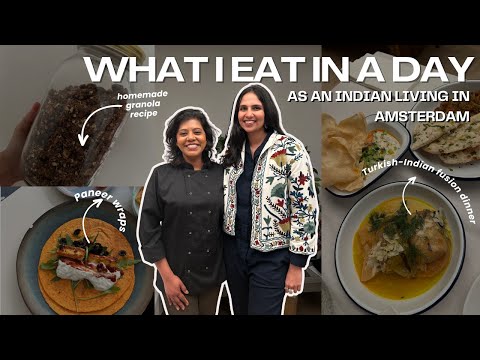 *realistic* what I eat in a day in Amsterdam | homemade granola, Turkish Indian fusion dinner & more