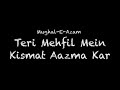 Mughal-E-Azam - Teri Mehfil Mein Kismat Aazma Kar lyrics