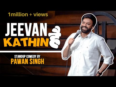"Jeevan Kathin Hai" - Stand Up Comedy By Pawan Singh